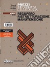 Prezzi informativi dell'edilizia. Recupero, ristrutturazione, manutenzione. Aprile 2019 libro