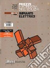 Prezzi informativi dell'edilizia. Impianti elettrici. Giugno 2019 libro