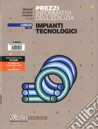 Prezzi informativi dell'edilizia. Impianti tecnologici. Luglio 2019 libro