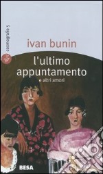 L'ultimo appuntamento e altri amori libro