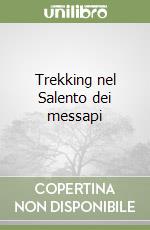 Trekking nel Salento dei messapi libro