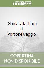 Guida alla flora di Portoselvaggio libro