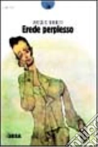 Erede perplesso libro
