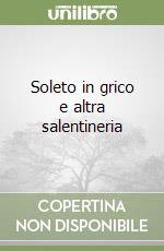 Soleto in grico e altra salentineria libro