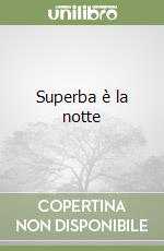 Superba è la notte