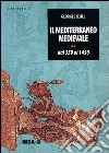 Il Mediterraneo medievale. Dal 350 al 1450 libro di Jehel Georges