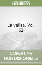 La vallisa. Vol. 62 libro