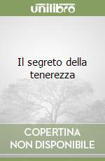 Il segreto della tenerezza