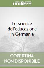 Le scienze dell'educazione in Germania libro