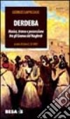 Derdeba. Musica, transe e possessione fra gli Gnawa del Maghreb libro di Lapassade Georges