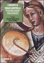 L'eredità di Diego Carpitella. Etnomusicologia, antropologia e ricerca storica nel Salento e nell'area mediterranea. Atti del Convegno (Galatina 21-23 giugno 2002) libro