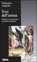 Voci dell'anima. Scrittura narrazione e pratica analitica