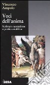 Voci dell'anima. Scrittura narrazione e pratica analitica libro