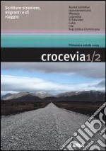 Crocevia. Scritture straniere, migranti e di viaggio vol. 1-2 libro