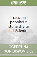 Tradizioni popolari e storie di vita nel Salento libro