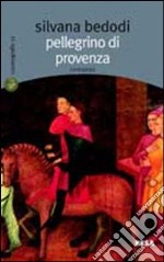 Pellegrino di Provenza libro