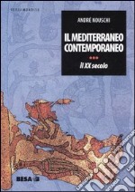 Il Mediterraneo contemporaneo. Il XX secolo libro