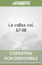 La vallisa vol. 67-68