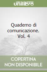 Quaderno di comunicazione. Vol. 4