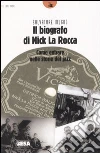 Il biografo di Nick La Rocca. Come entrare nelle storie del jazz libro