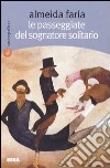 Le passeggiate del sognatore solitario libro di Faría Almeida