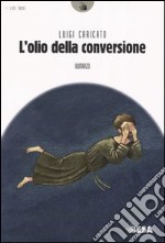 L'olio della conversione libro