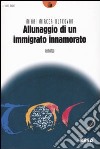 Allunaggio di un immigrato innamorato libro di Mircea Butcovan Mihai