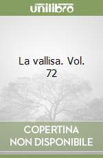 La vallisa. Vol. 72