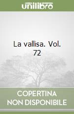 La vallisa. Vol. 72 libro