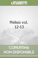 Melissi vol. 12-13