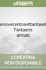 Millenovecentosettantasette. Fantasmi armati libro