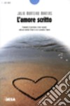 L'amore scritto libro di Monteiro Martins Julio