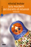 Una lady Macbeth del distretto di Mtsensk libro di Leskov Nikolaj