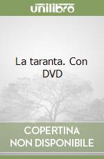 La taranta. Con DVD