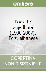 Poezi te zgjedhura (1990-2007). Ediz. albanese libro