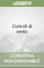 Cunicoli di vento libro