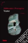 Il voyeur libro di Prokopiev Aleksandar