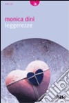 Leggerezze libro di Dini Monica