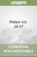 Melissi vol. 16-17