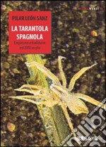 La tarantola spagnola. Empirismo e tradizione nel XVIII secolo libro