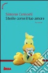 Sterile come il tuo amore libro