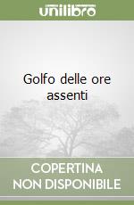 Golfo delle ore assenti libro