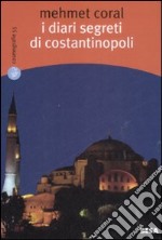 I Diari segreti di Costantinopoli