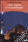 I Diari segreti di Costantinopoli libro