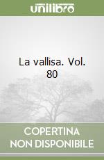 La vallisa. Vol. 80 libro