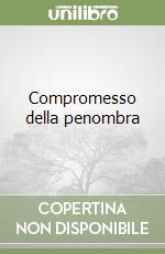 Compromesso della penombra libro