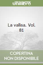 La vallisa. Vol. 81