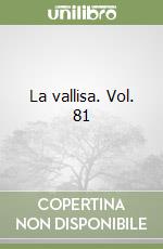 La vallisa. Vol. 81 libro