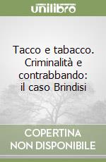 Tacco e tabacco. Criminalità e contrabbando: il caso Brindisi