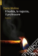 Il budda, la ragazza, il professore libro